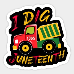 I dig Juneteenth cool toy truck for kids 2024 Sticker